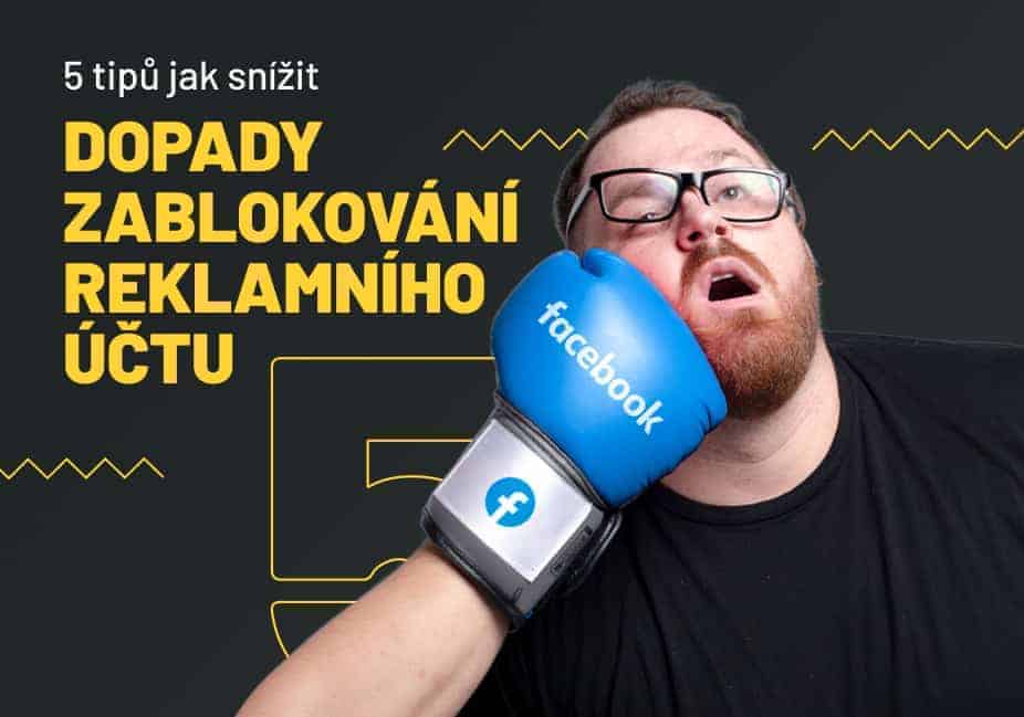 5 tipů jak snížit dopady zablokování reklamního účtu